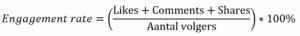 Engagement rate = ((Likes + Comments + Shares)/ Aantal volgers) *100%